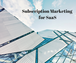 Subscription Marketing for SaaS
