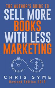 Cover of Author's Guide to Sell More Books With Less Marketing