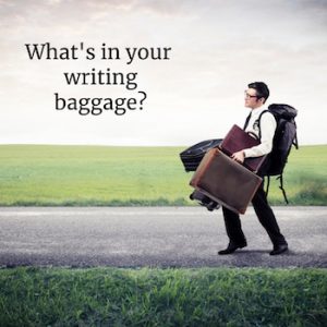 What’s In Your Writing Baggage?