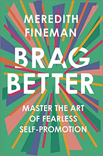 Cover of Brag Better by Meredith Fineman