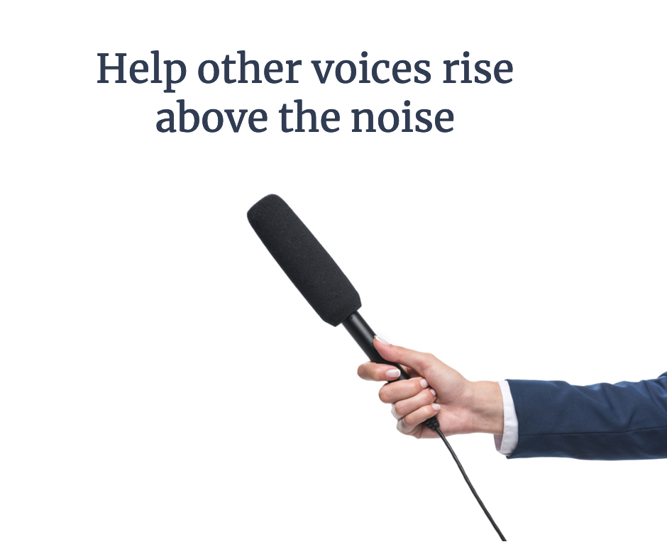 hand holding out a microphone, with phrase "Help other voices rise above the noise"