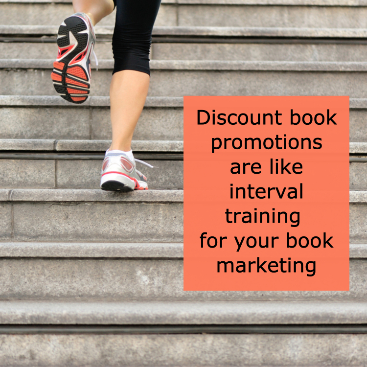 Feet running up stairs, with quote "Discount book promotions are like interval training for your book marketing."