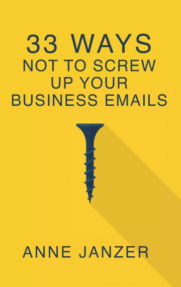 33 Ways Not to Screw Up Your Business Emails