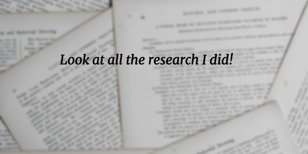 Pile of documents, with title "Look at all the research I did!"